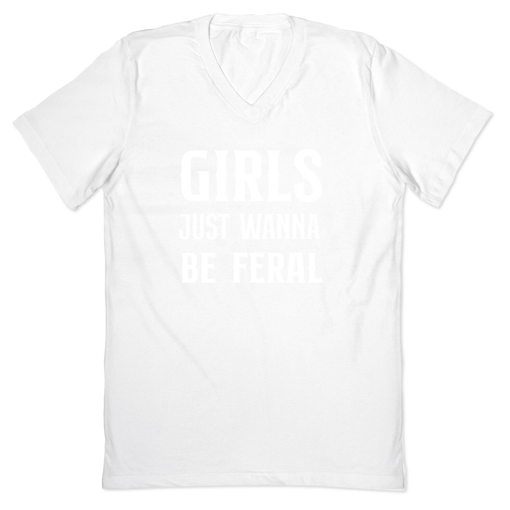 Girls Just Wanna Be Feral V-Neck